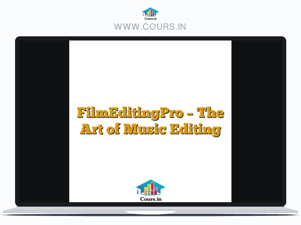 FilmEditingPro - The Art of Music Editing