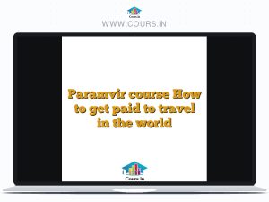 Paramvir course How to get paid to travel in the world