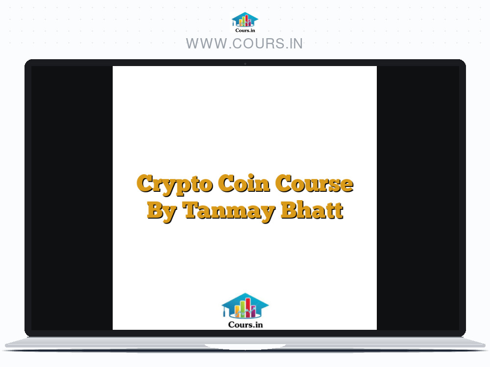 Crypto Coin Course By Tanmay Bhatt