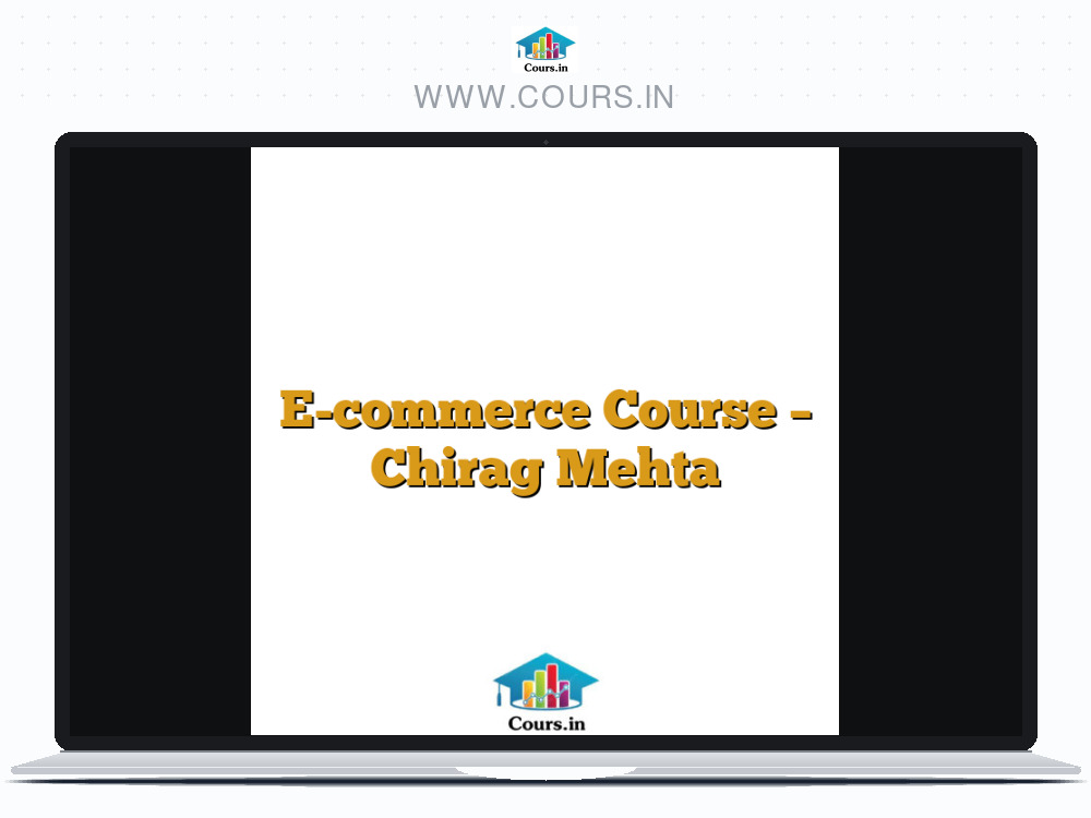 E-commerce Course - Chirag Mehta