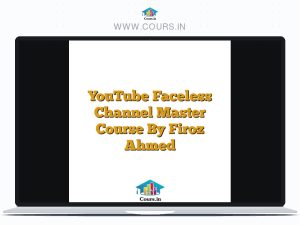 YouTube Faceless Channel Master Course By Firoz Ahmed