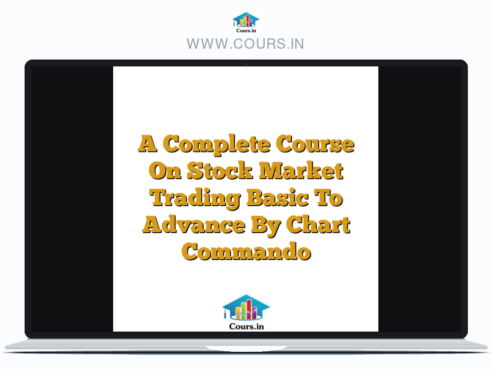 A Complete Course On Stock Market Trading Basic To Advance By Chart Commando