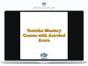 Youtube Mastery Course with Aravind Arora