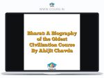 Bharat: A Biography of the Oldest Civilization Course By Abijit Chavda