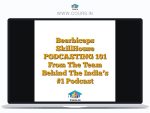 Beerbiceps SkillHouse PODCASTING 101 From The Team Behind The India's #1 Podcast