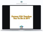 Former CIA Teaches You To Be A SPY
