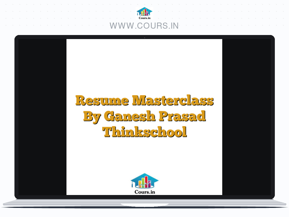 Resume Masterclass By Ganesh Prasad Thinkschool