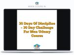 30 Days Of Discipline - 30 Day Challenge For Men Udemy Course