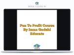 Pen To Profit Course By Iman Gadzhi Educate