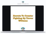 Secrets To Counter Fighting By Trevor Wittman