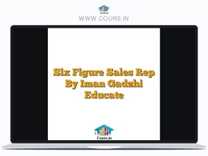 Six Figure Sales Rep By Iman Gadzhi Educate