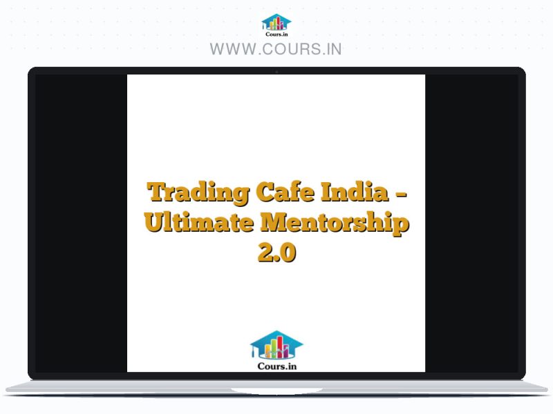 Trading Cafe Quick Win Program.pdf Trading Cafe India – Ultimate Mentorship 2.0 – Cours.in