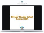 Divesh Thakur Latest Course 2024