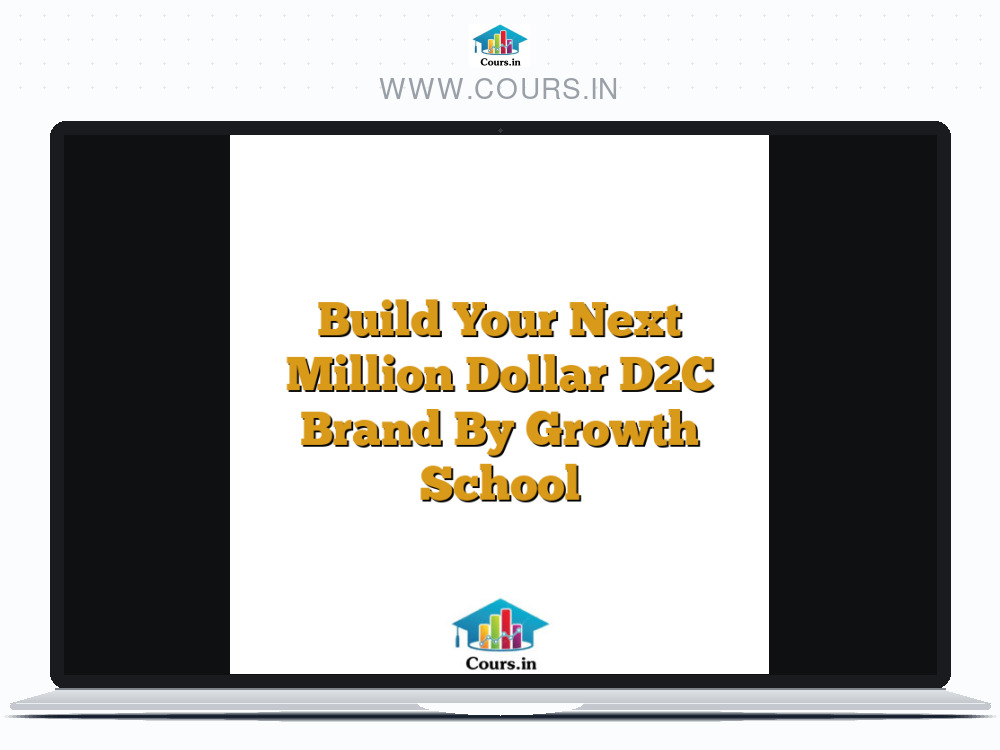 Build Your Next Million Dollar D2C Brand By Growth School