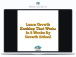 Learn Growth Hacking That Works In 8 Weeks By Growth School