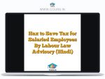 Hax to Save Tax for Salaried Employees By Labour Law Advisory (Hindi)
