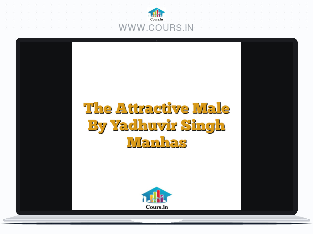 The Attractive Male By Yadhuvir Singh Manhas