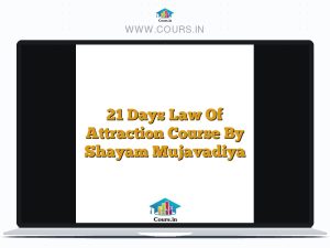 21 Days Law Of Attraction Course By Shayam Mujavadiya