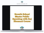Growth School Master Public Speaking with Raj Shamani Course