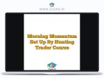 Morning Momentum Set Up By Hunting Trader Course
