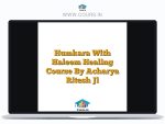 Humkara With Haleem Healing Course By Acharya Ritesh Ji