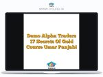 Demo Alpha Traders 17 Secrets Of Gold Course Umar Panjabi
