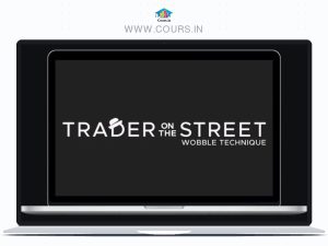 Trader on the Street – The Wobble Technique