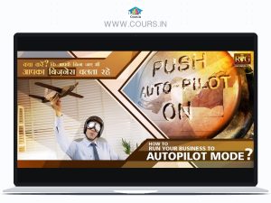 How to Run Your Business on Auto Pilot Mode अपने Business या काम को बिना आपके जाए चलने वाले स्थिति में कैसे लाएँ By Institute of Political Leadership By Shahnawaz Chaudhary