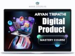 Digital Product Mastery By Aryan Tripathi