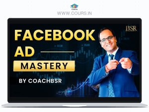 Facebook AD Mastery BY Coach BSR
