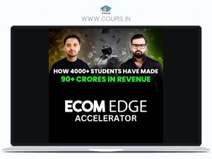 ECOM EDGE ACCELERATOR By Nishkarsh Sharma.. Build. Launch. Earn