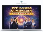 PYTHAGORAS NUMEROLOGY 7.00 PM MARCH 2025