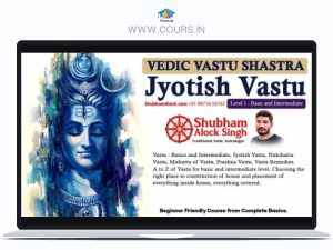 Vedic Vastu & Jyotish Vastu: Level 1 By Shubham Alock Singh