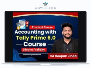 Accounting with Tally Prime 6.0 ( Tally Latest Version ) By CA Deepak Jindal