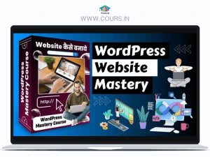 WordPress Mastery Course : सबसे सरल और Best तरीके से बनाये अपने Business की Website