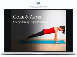 Core & Arms Strengthening Yogic Practices | Bodhi School of Yoga