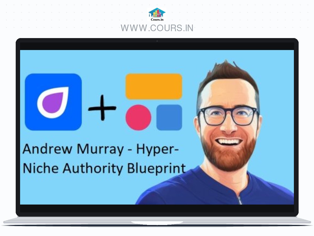 Andrew Murray – Hyper-Niche Authority Blueprint