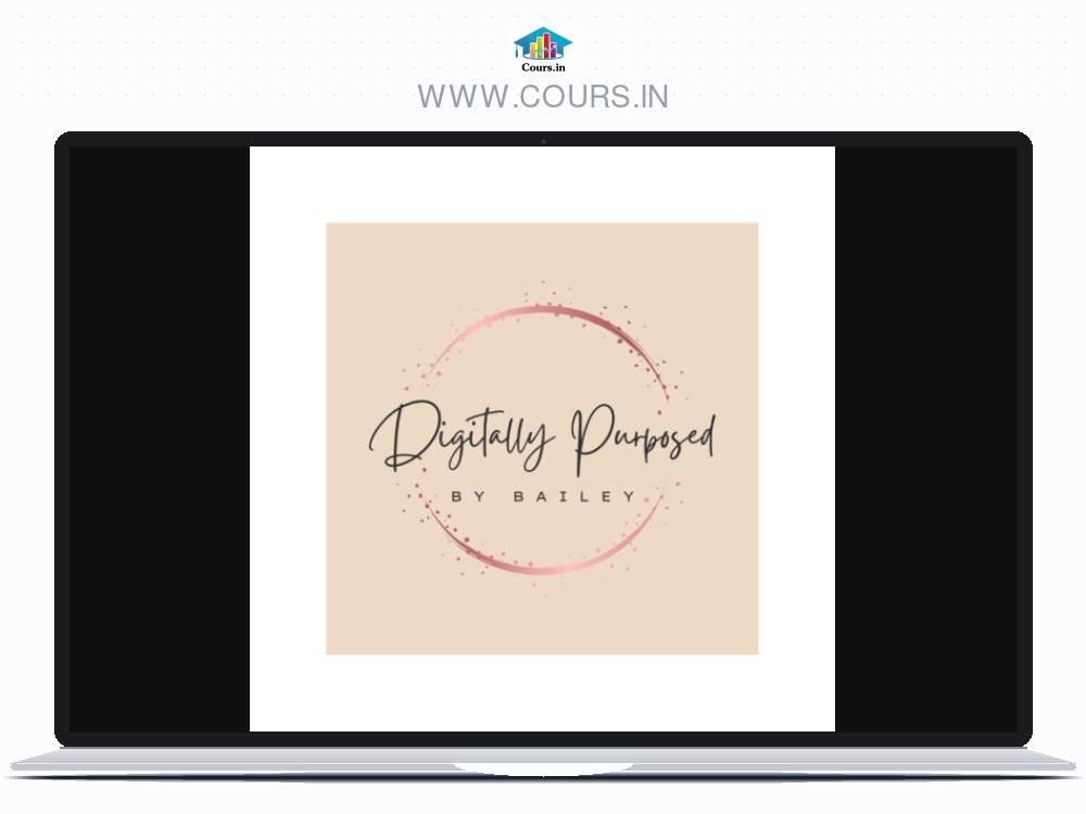 Bailey – Digitally Purposed