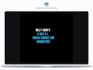 Billy Gene’s – The 5 Day A.I. Crash Course for Marketers