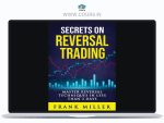Secrets On Reversal Trading: Master Reversal Techniques In Less Than 3 days by Frank Miller ebook