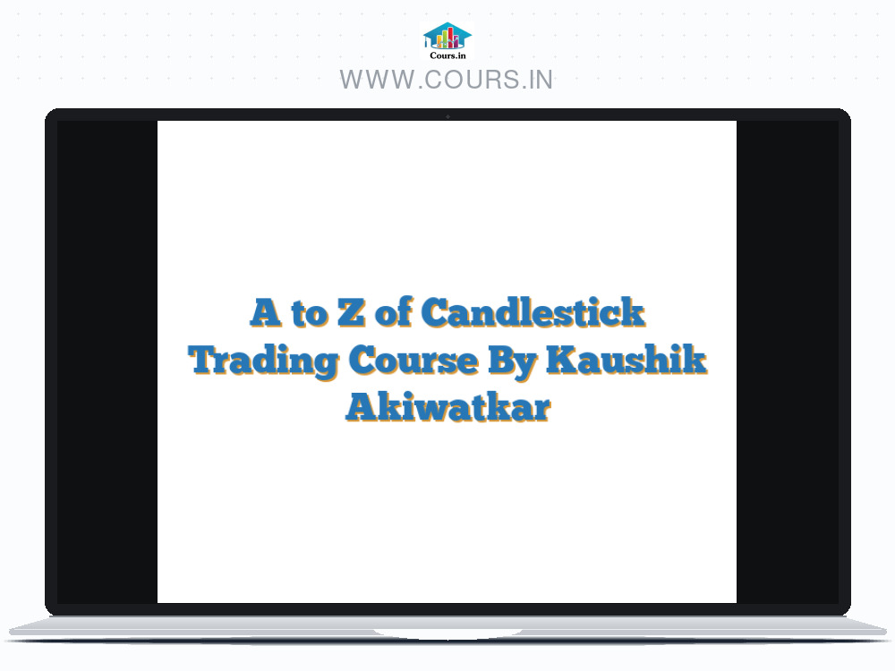 A to Z of Candlestick Trading Course By Kaushik Akiwatkar